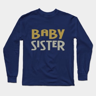 Baby Sister Long Sleeve T-Shirt